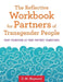 The Reflective Workbook for Partners of Transgender People: Your Transition as Your Partner Transitions by D. M. Maynard