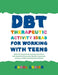 Dbt Therapeutic Activity Ideas for Working with Teens: Skills and Exercises for Working with Clients with Borderline Personality Disorder, Depression, by Carol Lozier
