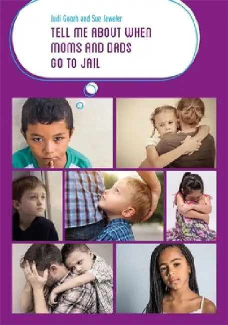 Tell Me about When Moms and Dads Go to Jail by Judi Goozh