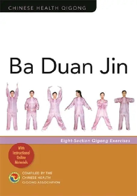 Ba Duan Jin: Eight-Section Qigong Exercises by Chinese Health Qigong Association