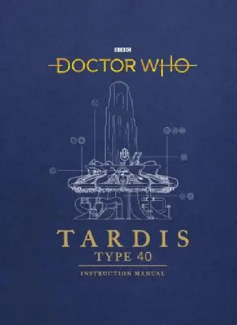 Doctor Who: Tardis Type Forty Instruction Manual by Richard Atkinson