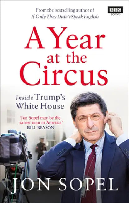 A Year at the Circus by Jon Sopel