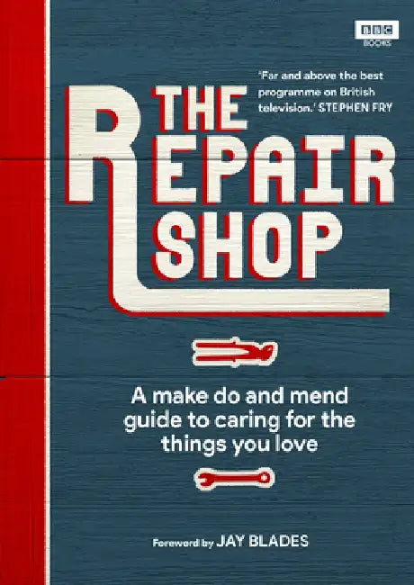 The Repair Shop: A Make Do and Mend Handbook by Karen Farrington