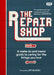 The Repair Shop: A Make Do and Mend Handbook by Karen Farrington