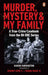 Murder, Mystery and My Family by Karen Farrington