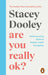 Are You Really OK? by Stacey Dooley