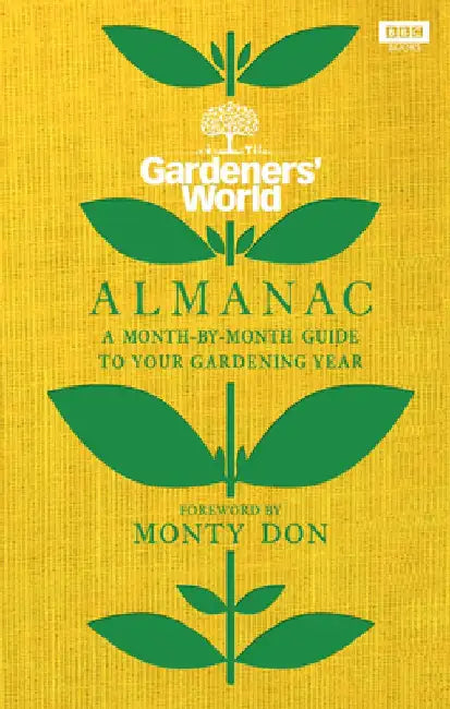 The Gardeners' World Almanac: A Month-By-Month Guide to Your Gardening Year by Various