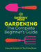 Gardeners' World: Gardening: The Complete Beginner's Guide by Gardeners' World Magazine