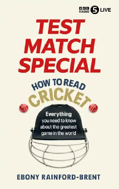 Test Match Special: How to Read Cricket by Ebony Rainford-Brent