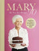 Mary 90: My Very Best Recipes by Mary Berry