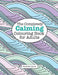 The Completely CALMING Colouring Book for Adults by Elizabeth James