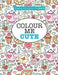 Gorgeous Colouring for Girls - Colour Me Cute by Elizabeth James