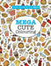 Mega Cute Colouring ( Terrific Colouring For Teens ) by Elizabeth James