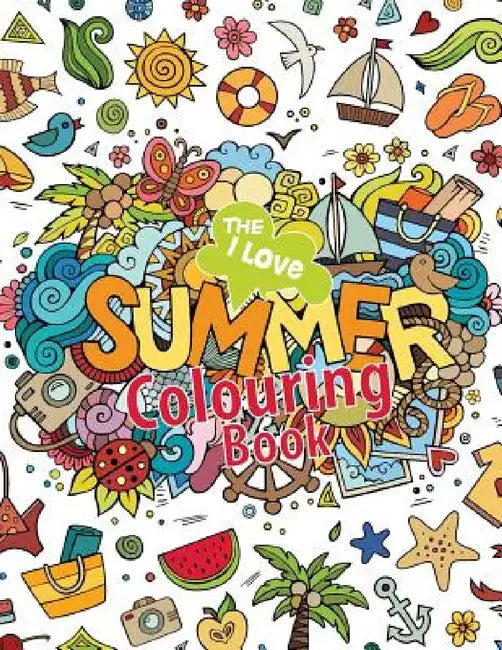The I Love Summer Colouring Book! by Elizabeth James