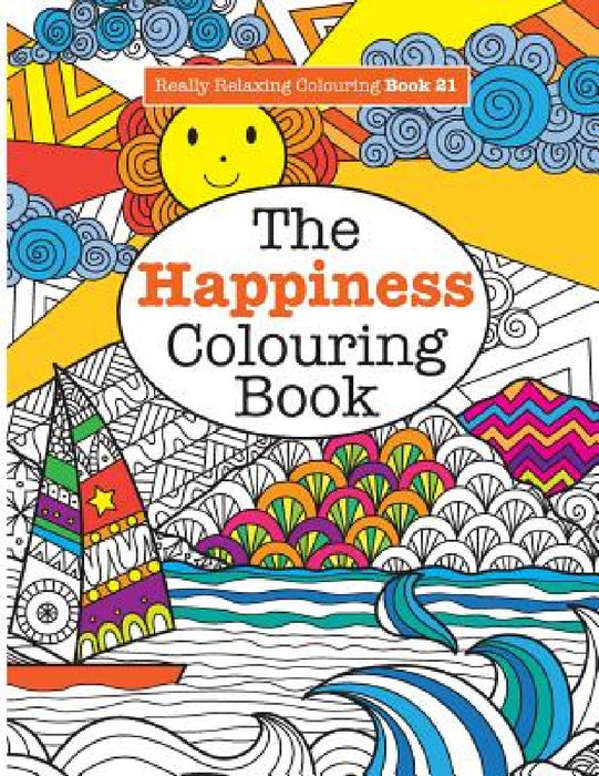 Really RELAXING Colouring Book 21: The Happiness Colouring Book by Elizabeth James