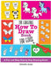 The Gorgeous How To Draw Book for Girls by Elizabeth James