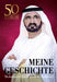 Meine Geschichte: 50 Erinnerungen aus fünfzig Jahren im Dienste der Nation by Mohammed Bin Rashid Al Maktoum