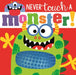 Never Touch a Monster by Rosie Greening