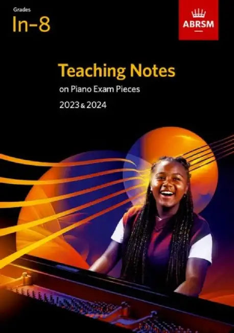 Teaching Notes on Piano Exam Pieces 2023 & 2024, ABRSM Grades In-8 by ABRSM