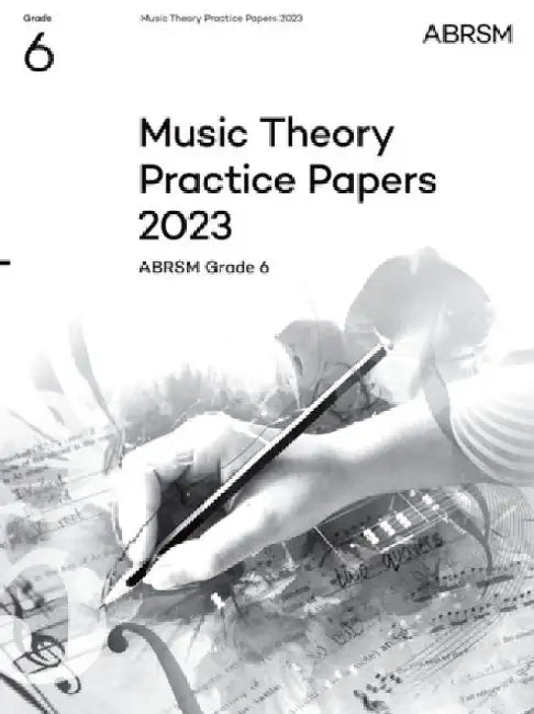 Music Theory Practice Papers 2023, ABRSM Grade 6 by ABRSM
