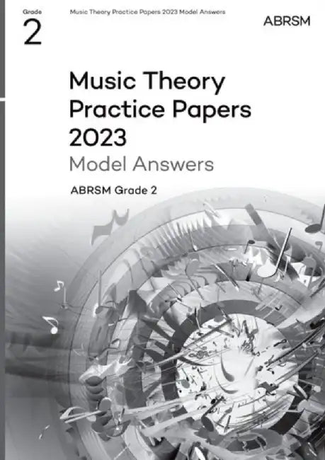 Music Theory Practice Papers Model Answers 2023, ABRSM Grade 2 by ABRSM