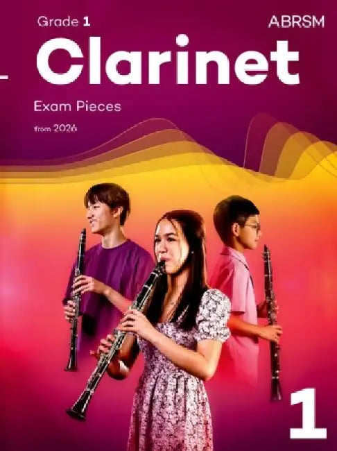 Clarinet Exam Pieces from 2026, ABRSM Grade 1: Selected from the syllabus from 2026. Clarinet Part & Piano Accompaniment by ABRSM