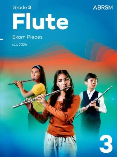 Flute Exam Pieces from 2026, ABRSM Grade 3: Selected from the syllabus from 2026. Flute Part & Piano Accompaniment by ABRSM