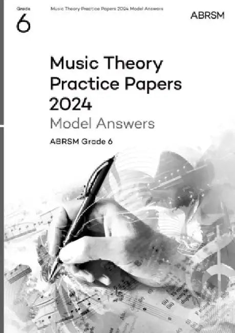 Music Theory Practice Papers Model Answers 2024, ABRSM Grade 6 by ABRSM