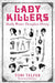 Lady Killers - Deadly Women Throughout History by Tori Telfer