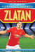 Zlatan: From the Playground to the Pitch by Matt Oldfield