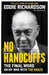 No Handcuffs: The Friends of Eddie Richardson by Eddie Richardson