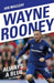 Wayne Rooney: Always a Blue - The Biography by Ian Macleay