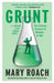 Grunt by Mary Roach