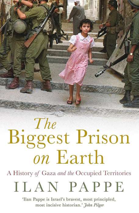 The Biggest Prison on Earth: A History of the Occupied Territories