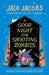 A Good Night for Shooting Zombies by Jaco Jacobs