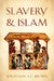 Slavery and Islam by Jonathan A. C. Brown