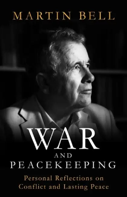 War and Peacekeeping by Martin Bell