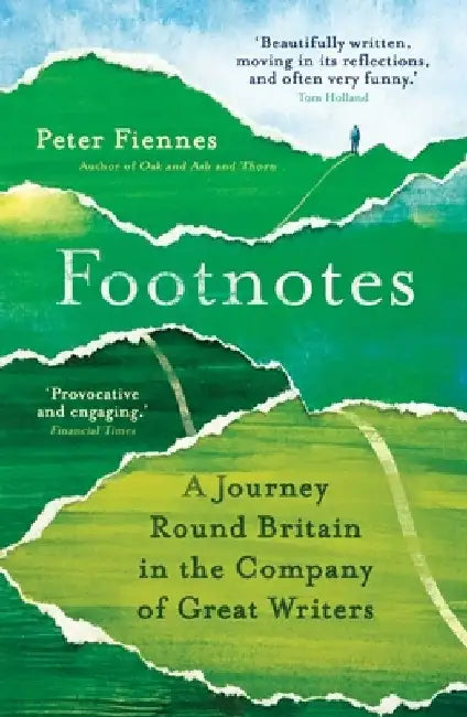 Footnotes: A Journey Round Britain in the Company of Great Writers by Peter Fiennes