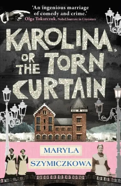 Karolina, or the Torn Curtain by Maryla Szymiczkowa