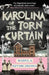 Karolina, or the Torn Curtain by Maryla Szymiczkowa
