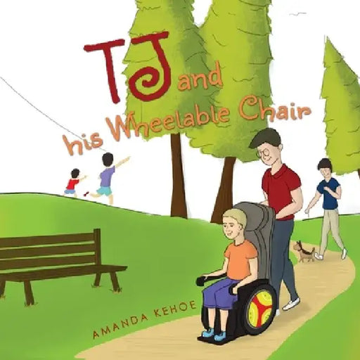 Tj and His Wheelable Chair by Amanda Kehoe