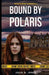 Moorland Forensics - Bound by Polaris by Julie D. Jones