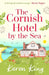The Cornish Hotel by the Sea by Karen King