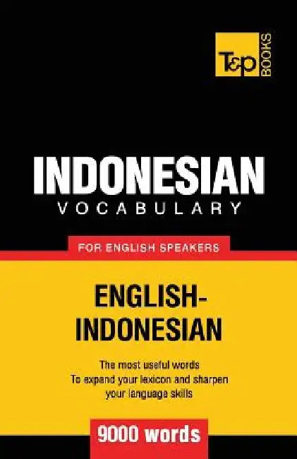 Indonesian vocabulary for English speakers - 9000 words by Andrey Taranov