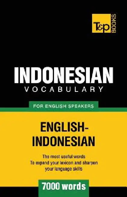 Indonesian vocabulary for English speakers - 7000 words by Andrey Taranov