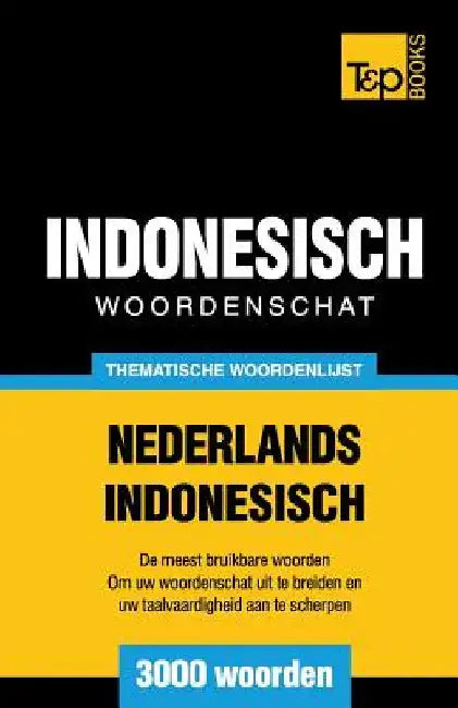 Thematische woordenschat Nederlands-Indonesisch - 3000 woorden by Taranov, Andrey