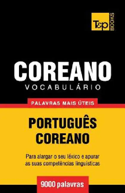 Vocabulário Português-Coreano - 9000 palavras mais úteis by Taranov, Andrey