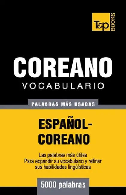 Vocabulario Español-Coreano - 5000 palabras más usadas by Taranov, Andrey