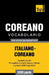 Vocabolario Italiano-Coreano per studio autodidattico - 5000 parole by Taranov, Andrey