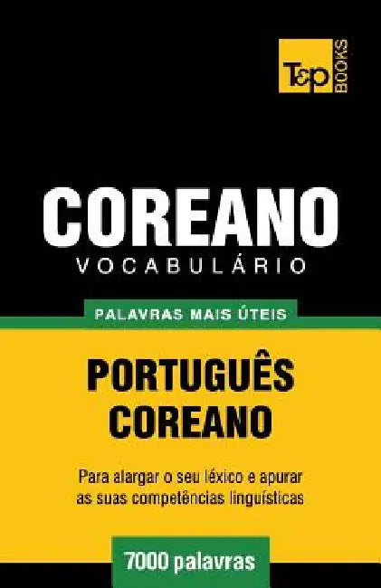 Vocabulário Português-Coreano - 7000 palavras mais úteis by Taranov, Andrey